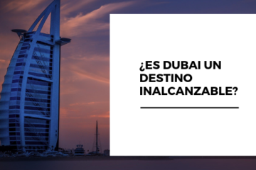 Dubai es un destino que requiere un presupuesto inalcanzable