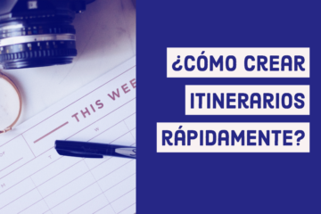 ¿Cómo crear itinerarios rápidamente?
